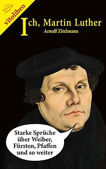 Ich, Martin Luther