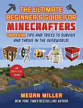 Ultimate Beginner's Guide for Minecrafters