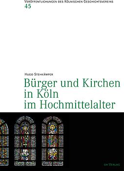 Bürger und Kirchen in Köln im Hochmittelalter