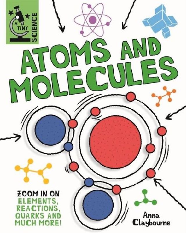 Tiny Science: Atoms and Molecules