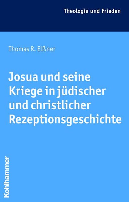 Josua und seine Kriege in jüdischer und christlicher Rezeptionsgeschichte