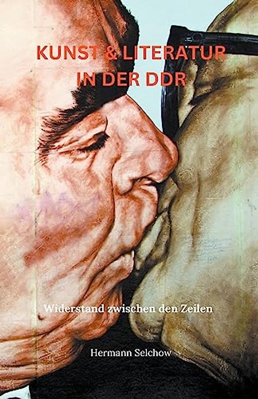 Kunst & Literatur in der DDR - Widerstand zwischen den Zeilen