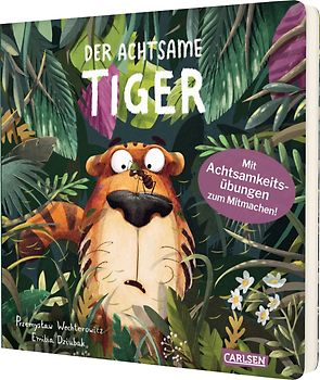 Der achtsame Tiger 1: Der achtsame Tiger (Pappbilderbuchausgabe)