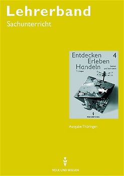Entdecken, Erleben, Handeln. Heimatkunde- und Sachunterricht / Lehrerband Klasse 4, Thüringen - rR
