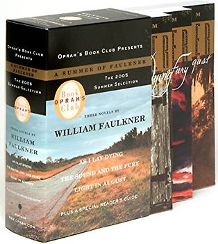 Oprah's Book Club Summer 2005: A Summer of Faulkner: Three Novels: As I Lay Dying, The Sound and the Fury, Light in August (Vintage International) - William Faulkner