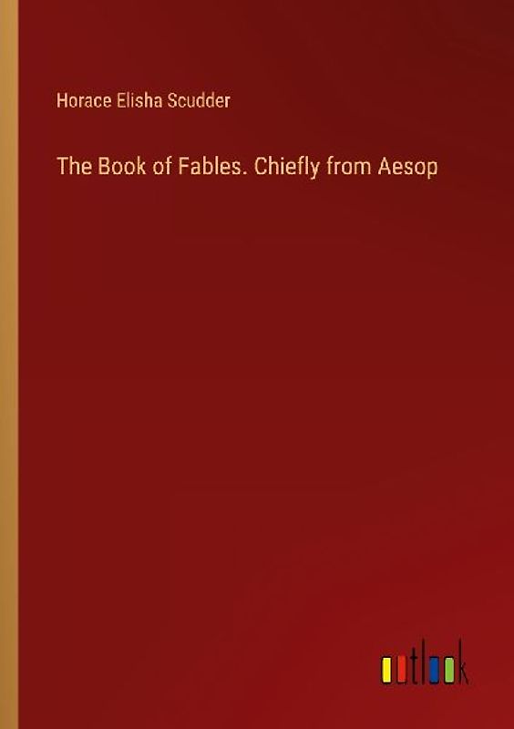 The Book of Fables. Chiefly from Aesop