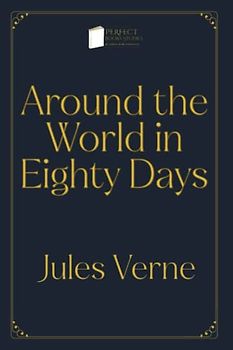 Around the World in Eighty Days: Dark Version (Perfect Books Studio Edition)