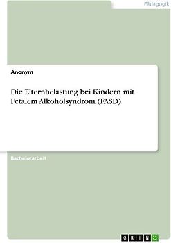 Die Elternbelastung bei Kindern mit Fetalem Alkoholsyndrom (FASD)
