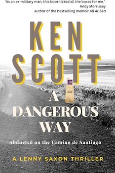 A Dangerous Way: Abducted on the Camino de Santiago