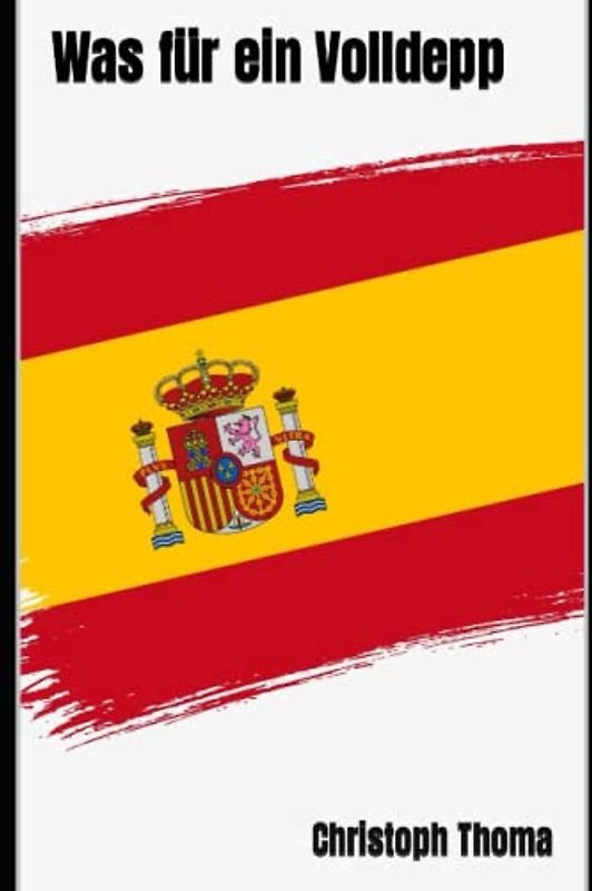 Was für ein Volldepp