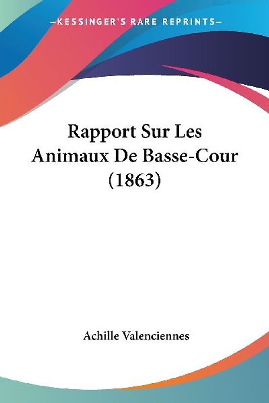 Rapport Sur Les Animaux De Basse-Cour (1863)