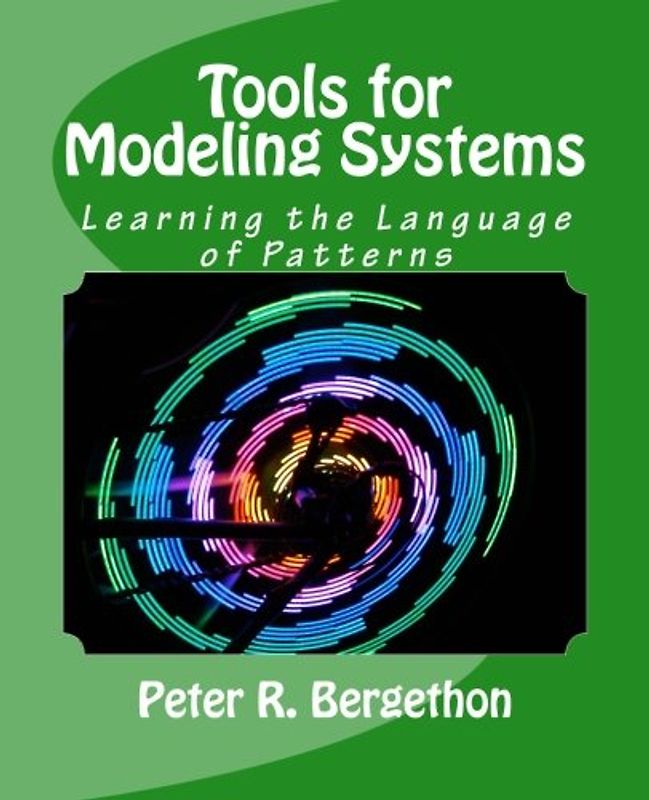 Tools for Modeling Systems: Learning the Language of Patterns