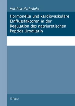 Hormonelle und kardiovaskuläre Einflussfaktoren in der Regulation des natriuretischen Peptids Urodilatin