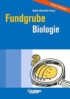 Fundgrube - Sekundarstufe I und II / Fundgrube Biologie