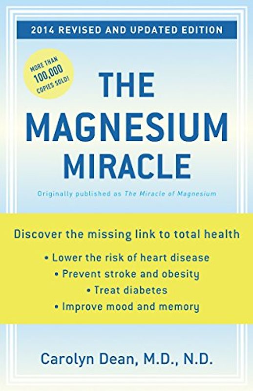 The Magnesium Miracle - Carolyn Dean, M.D., N.D.