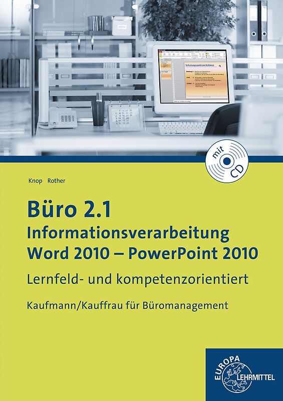 Büro 2.1 - Informationsverarbeitung, Word 2010 - PowerPoint 2010
