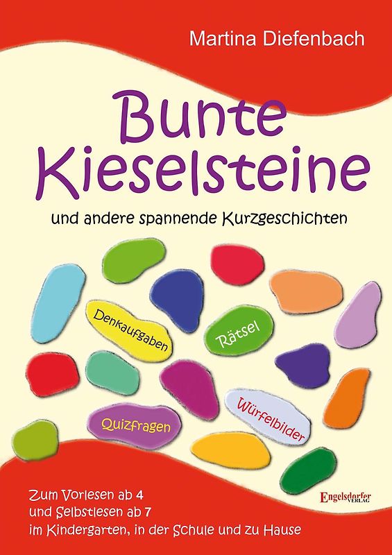 Bunte Kieselsteine und andere spannende Kurzgeschichten
