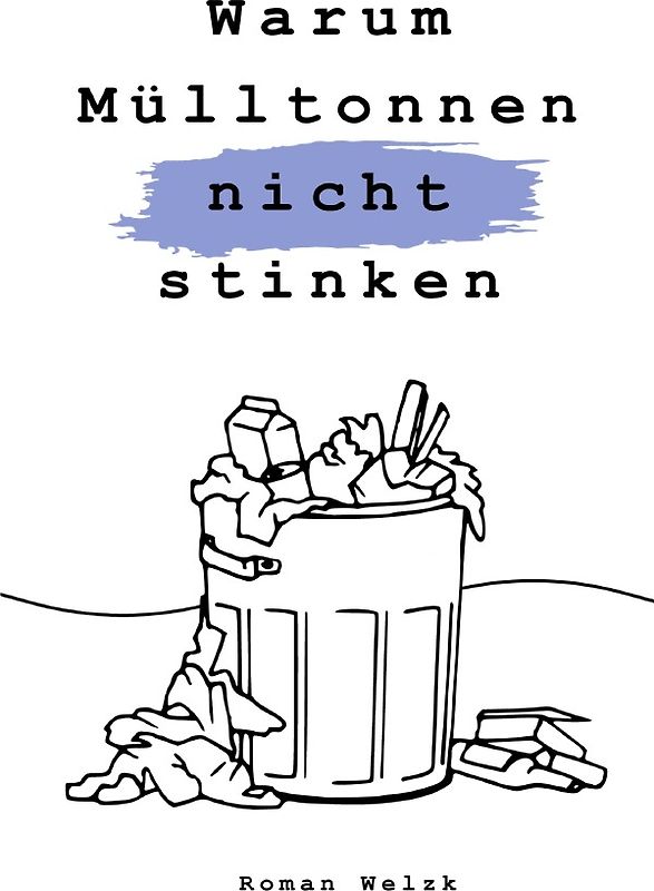 Warum Mülltonnen nicht stinken