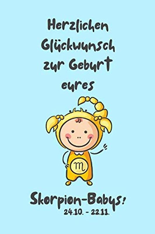 Herzlichen Glückwunsch zur Geburt eures Skorpion-Babys!: Sternzeichen-Geschenkbuch zur Geburt für kleine Skorpion-Jungen. Tagebuch für Babys erstes Lebensjahr in hellblau.