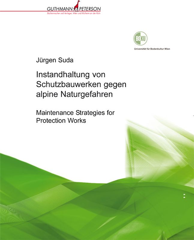Instandhaltung von Schutzbauwerken gegen alpine Naturgefahren
