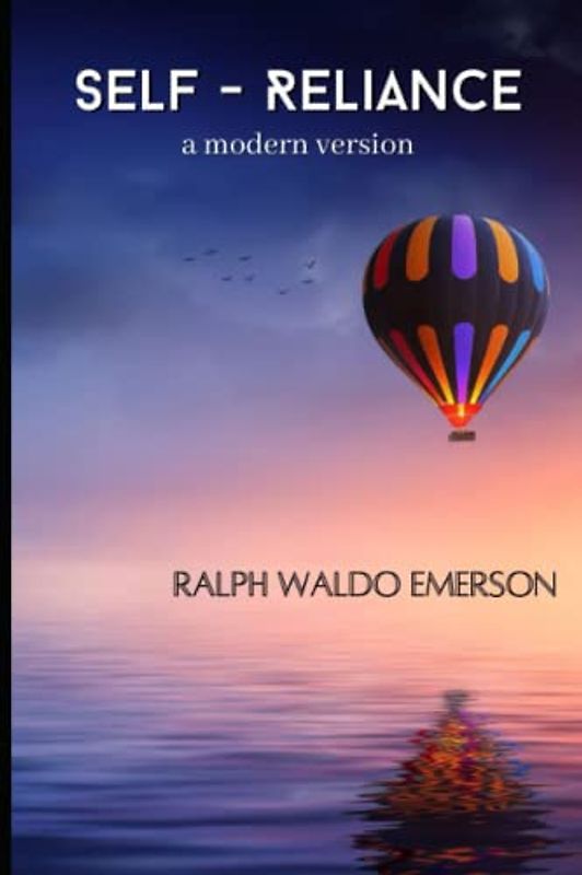Self-Reliance: A Contemporary Version of Emerson's Classic