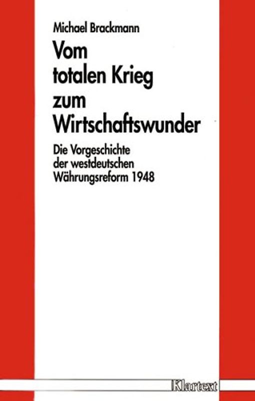 Vom totalen Krieg zum Wirtschaftswunder