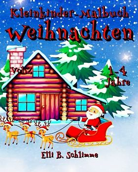 Kleinkinder-Malbuch Weihnachten 1-4 Jahre Vol.2: Weitere 40 einzigartige Weihnachtsbilder mit Weihnachtsmann, Rentieren, Elfen, Geschenken und Spielzeug. Viel Spaß!