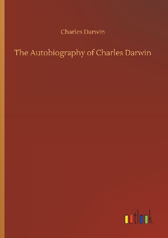 The Autobiography of Charles Darwin