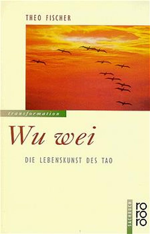 Wu wei: Die Lebenskunst des Tao