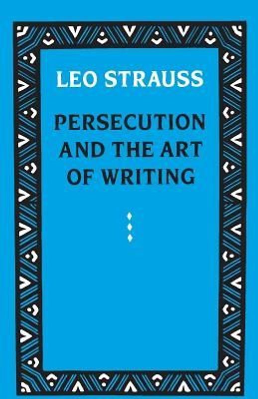 Persecution and the Art of Writing - Strauss, Leo