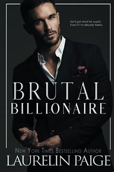 Brutal Billionaire: A Standalone Novel
