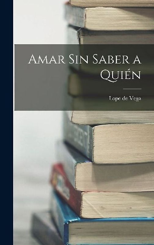 Amar sin saber a quién