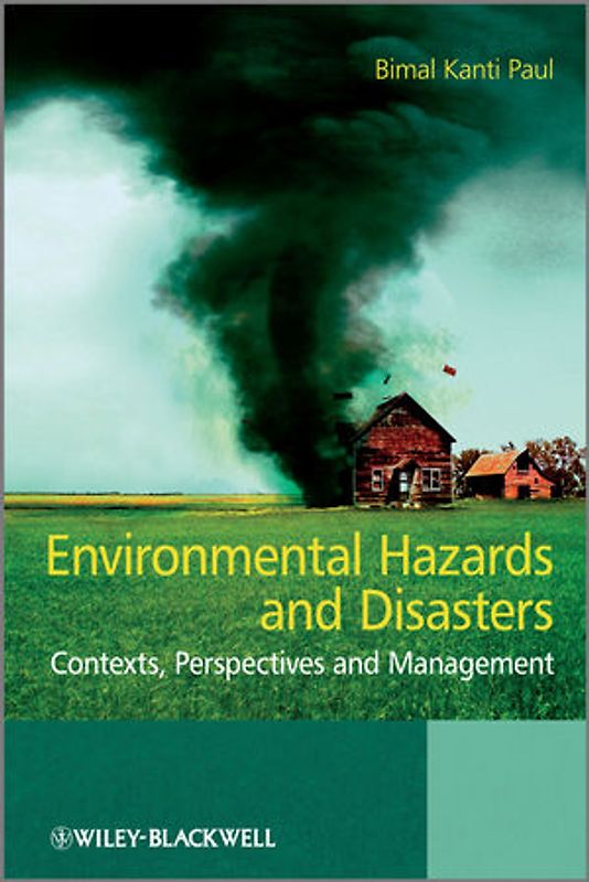 Environmental Hazards and Disasters. Contexts, Perspectives and Management