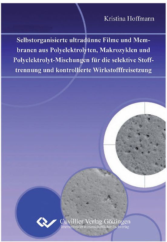 Selbstorganisierte ultradünne Filme und Membranen aus Polyelektrolyten, Makrozyklen und Polyelektrolyt-Mischungen für die selektive Stofftrennung und kontrollierte Wirkstofffreisetzung