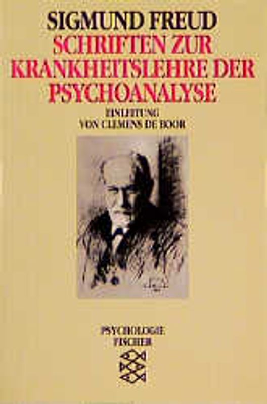 Schriften zur Krankheitslehre der Psychoanalyse
