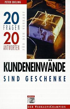 Kundeneinwände sind Geschenke