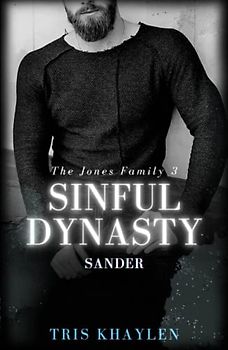 Sinful Dynasty: Sander (The Jones Family, Band 3)