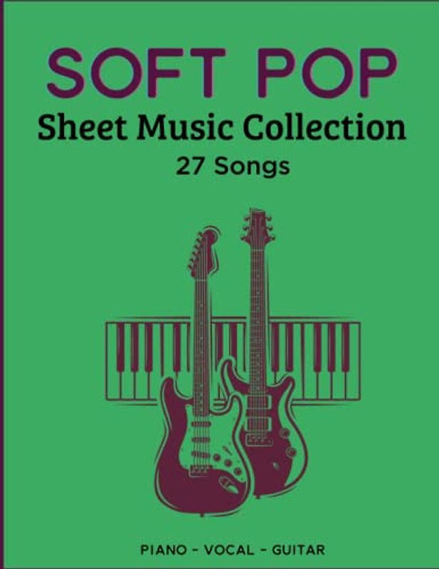 27 Soft Pop Sheet Music Collection: Piano/ Vocal/ Guitar