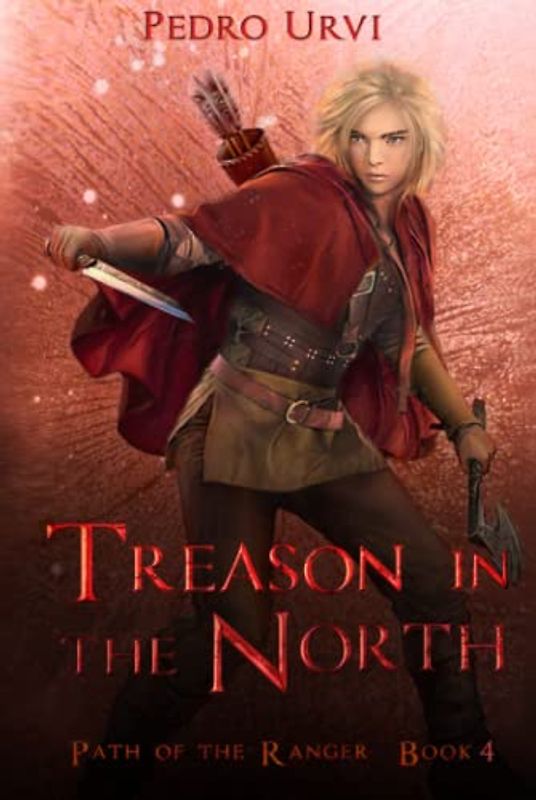 Treason in the North: (Path of the Ranger Book 4)