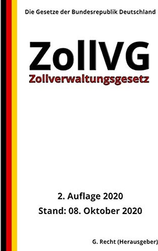 Zollverwaltungsgesetz - ZollVG, 2. Auflage 2020