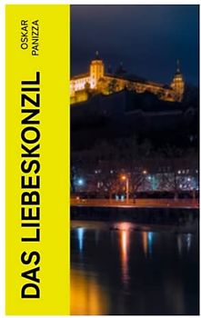 Das Liebeskonzil: Eine Himmels-Tragödie