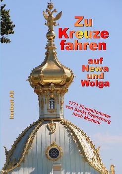 Zu Kreuze fahren auf Newa und Wolga
