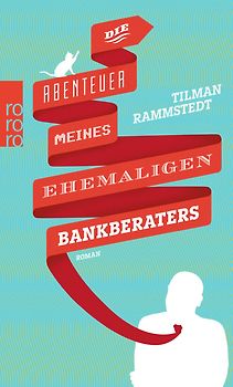 Die Abenteuer meines ehemaligen Bankberaters