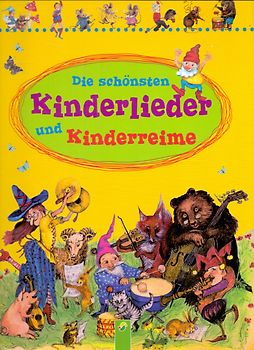 Die schönsten Kinderlieder und Kinderreime