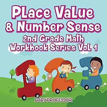 Place Value & Number Sense 2nd Grade Math Workbook Series Vol 1