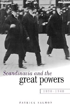 Scandinavia and the Great Powers 1890 1940
