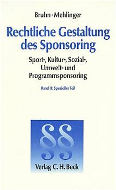Rechtliche Gestaltung des Sponsoring  Bd. II: Spezieller Teil