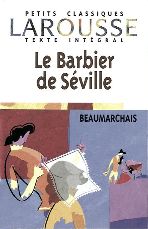 Petits Classiques Larousse - Nouvelle Série / Le Barbier de Séville