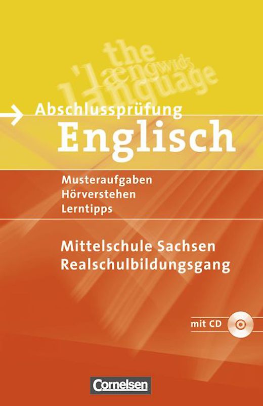 Abschlussprüfung Englisch. Mittelschule Sachsen - Neubearbeitung / 9./10. Schuljahr - Musterprüfungen, Lerntipps (Realschulbildungsgang)