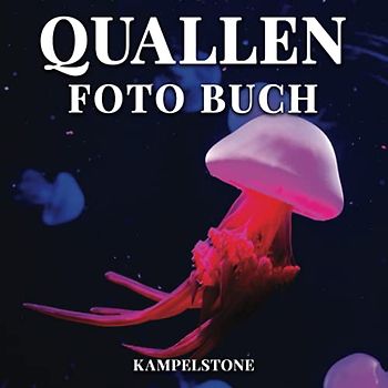 Quallen Foto Buch: 100 wunderschöne Bilder dieser frei schwimmenden Meerestiere mit regenschirmförmigen Glocken und nachlaufenden Tentakeln - perfektes Geschenk- oder Kaffeetischbuch